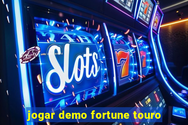 jogar demo fortune touro